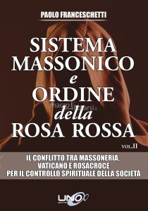 franceschetti-sistema-massonico-e-ordine-della-rosa-rossa-vol-2